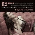 W紙ジャケットCD   SAYAKA TSURUTA 鶴田 さやか /  WHISPER NOT ウィスパー・ノット