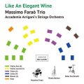 見開き紙ジャケット仕様CD   MASSIMO FARAO TRIO with STRING ORCHESTRA マッツシモ・ファラオ・トリオ・ ウィズ・ストリング・オーケストラ / LIKE AN ELEGANT WINE エレガントなワインのように