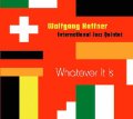 CD   Wolfgang Haffner International Jazz Quintet ウォルフガング・ハフナー・インターナショナル・ジャズ・クインテット / WHATEVER IT IS