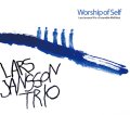 意外性満点のエレガントかつシャープな壮麗コンポジション編CD   LARS JANSSON TRIO WITH ENSEMBLE MIDT VEST  ラーシュ・ヤンソン  / WORSHIP OF SELF