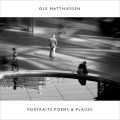 陰影深く含蓄濃やかな落ち着いた哀愁バラード世界♪   OLE MATTHIESSEN (オーレ・マティエセン) / PORTRAITS, POEMS ＆ PLACES