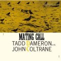 限定発売CD TADD DAMERON,JOHN COLTRANE タッド・ダメロン/ジョン・コルトレーン /  MATING CALL  メイティング・コール