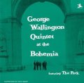 UHQ-CD   GEORGE WALLINGTON QUINTET ジョージ・ウォーリントン・クインテット /  LIVE AT THE  CAFE BOHEMIA  ライヴ・アット・カフェ・ボヘミア