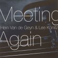 CD HEIN VAN DE GEYN & LEE KONITZ リー・コニッツ〜ハイン・ヴァン・デ・ガイン /  MEETING AGAIN ミーティング・アゲイン