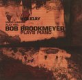 CD  BOB BROOKMEYER ボブ・ブルックマイヤー / ホリデイ〜ボブ・ブルックマイヤー・プレイズ・ピアノ