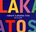 CD    ROBERT LAKATOS / SO IN LOVE