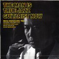 CD   中川 正浩  MASAHIRO NAKAGAWA  / THE MAN IS TRUE JAZZ GUITARIST NOW