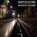 硬軟兼備の含蓄深い劇的リリカル・ピアノCD   GEOFF EALES TRIO  ジェフ・イールズ  / MASTER OF THE GAME