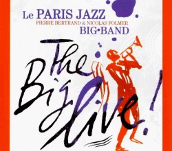 画像1: 3枚組CD 色彩感満点、グルーヴ・パワー全開のエキサイティング&テイスティーな充実ライヴ巨編! PARIS JAZZ BIG BAND / THE BIG LIVE!