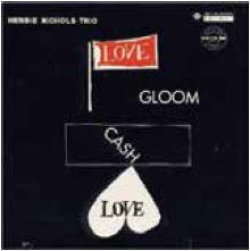画像1: CD   HERBIE NICHOLS　ハービー・ニコルス /   LOVE,CLOOM,CASH,LOVE ラヴ，グルーム，キャッシュ，ラブ