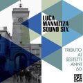 albore jazz第8弾！突き抜けた直進パワーと精緻なシャープネスが鮮烈に融和!!    LUCA MANNUTZA SOUND SIX  ルーカ・マンヌッツァ  / TRIBUTO AI SESTETTI NEGLI ANNI '60