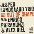 CD JESPER LUNDGAARD feat.ENRICO PIERANUNZI,ALEX RIEL  イェスパー・ルンゴー・トリオ・フィーチャリング・エンリコ・ピエラヌンツィ＆アレックス・リール /  ６０　アウト・オブ・シェイプ