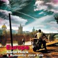 Ｗ紙ジャケＣＤ　AARON HEICK & ROMANTIC JAZZ TRIO　アーロン・ヘイク＆ロマンティック・ジャズ・トリオ /　EUROPE  哀愁のヨーロッパ