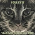 完全限定180g重量盤2枚組LP VLADIMIR SHAFRANOV TRIO ウラジミール・シャフラノフ・トリオ /  ソウル・アイズ  SOUL EYES   ヴィーナス・ジャズの傑作をニュー・カッティングの2枚組LPで！ 