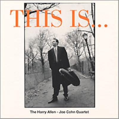 CD HARRY ALLEN QUARTET ハリー・アレン ・カルテット / THIS IS...ジス・イズ…