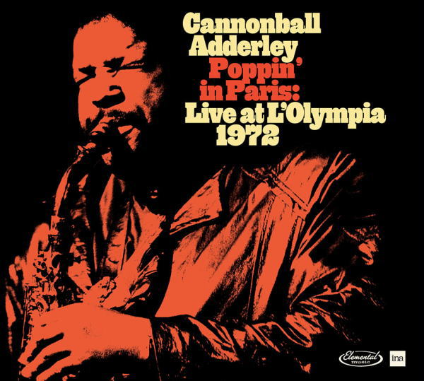【送料込み価格設定商品】国内仕様輸入盤CD Cannonball Adderley キャノンボール・アダレイ / Poppin’ In Paris: Live At L’Olympia 1972 ポッピン・イン・パリス: ライブ・アット・オリンピア 1972