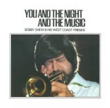 画像: 紙ジャケットCD   BOBBY SHEW & HIS WEST COAST FRIENDS ボビー・シュー / YOU AND THE NIGHT AND THE MUSIC