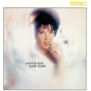 画像: 【紙ジャケットCD バジェット・プライス】ANNITA RAY  アニタ・レイ /  SLOW GLOW + 2 スロウ・グロウ + 2