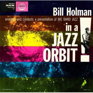 画像: 【紙ジャケットCD バジェット・プライス】BILL HOLMAN ビル・ホルマン /  BIG BAND IN A JAZZ ORBIT