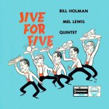 画像: 【紙ジャケットCD バジェット・プライス】BILL HOLMAN,MEL LEWIS ビル・ホルマン、メル・ルイス /  JIVE FOR FIVE ジャイヴ・フォー・ファイヴ