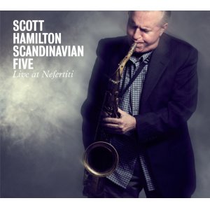 画像: CD   明快気楽にしてチームワーク抜群の超充実リラックス・スウィンギン・セッション!! SCOTT HAMILTON SCANDINAVIAN FIVE スコット・ハミルトン / LIVE AT NEFERTITI