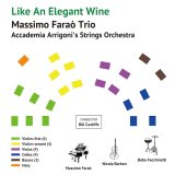 画像: 180g 完全限定重量盤LP  MASSIMO FARAO TRIO  マッシモ・ファラオ・トリオ / Like An Elegant Wine エレガントなワインのように