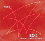 画像: 紙ジャケットCD  ジョエル・フラームの縦横無尽な活躍が光る痛快芳醇ライヴ!! ERNESTO CERVINI QUARTET / THERE