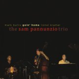 画像: スッキリ爽やかで旨味も満点な、熟練リリカル・ピアノの痛快クリーンヒット編! SAM PANNUNZIO TRIO / GOIN' HOME