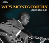 画像: 歴史的発掘音源 CD Wes Montgomery ウエス・モンゴメリー / Echoes of Indiana Avenue
