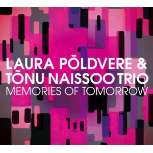画像: CD Laura Põldvere& Tõnu NaissooTrio / MEMORIES OF TOMORROW   メモリーズ・オブ・トゥモロウ