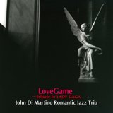 画像: W紙ジャケットCD　John Di Martino Romantic Jazz Trio /  LoveGame - tribute to LADY GAGA