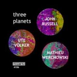画像: CD  JOHN RUSSELL, UTE VÖLKER, MATHIEU WERCHOWSKI   /  THREE PLANET