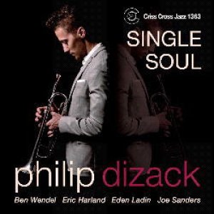 画像: 新鋭トランペッター CD PHILIP DIZACK フィリップ・ディザック / SINGLE SOUL