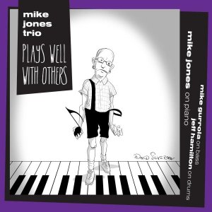 画像: エンタテイメントに徹した豪快でエモーショナルな超旨口ファンキー・ピアノ!　CD　MIKE JONES TRIO マイク・ジョーンズ / PLAYS WELL WITH OTHERS