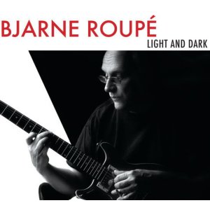 画像: CD Bjarne Roupé ビャルネ・ルーペ / Light And Dark ライト・アンド・ダーク