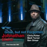 画像: C・ポッター&M・ターナーの2テナー・バトルがアツい充実の現代ポスト・バップ!　CD　JOHNATHAN BLAKE ジョナサン・ブレイク / GONE, BUT NOT FORGOTTEN