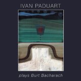 画像: CD IVAN PADUART イヴァン・パジュアート / PLAYS BURT BACHARACH