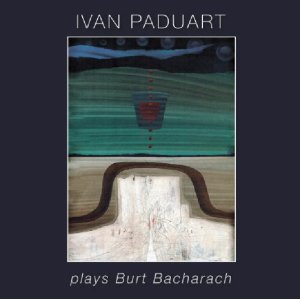 画像: CD IVAN PADUART イヴァン・パジュアート / PLAYS BURT BACHARACH