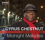 画像: 【スモーク・セッション!】 真っ向勝負の豪快ソウルフル・ピアノ、益々絶好調! CD CYRUS CHESTNUT サイラス・チェスナット / MIDNIGHT MELODIES ミッドナイト・メロディーズ