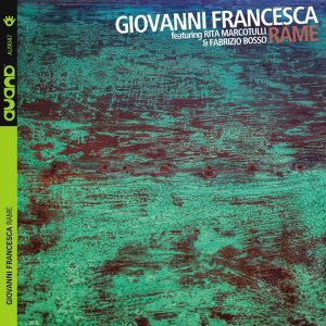 画像: 陰影深くブルージーにエモーションを歌い上げるイタリアン・コンテンポラリー・ギター　CD　GIOVANNI FRANCESCA ジョヴァンニ・フランチェスカ / RAME