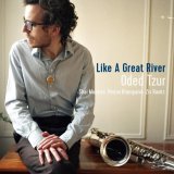 画像: スピリチュアルなエキゾティズム香る哀愁のコンテンポラリー・ブルージー・バップ　CD　ODED TZUR / LIKE A GREAT RIVER