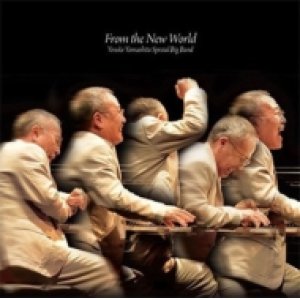 画像: CD   山下 洋輔 スペシャル・ビッグ・バンド /   FROM THE NEW WORLD  新世界より