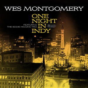画像: LPも大反響！！ CDも遂に登場 CD Wes Montgomery featuring The Eddie Higgins Trio ウェス・モンゴメリー feat. エディ・ヒギンス・トリオ /  One Night in Indy