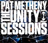 画像: 2枚組 CD  PAT METHENY UNITY GROUP パット・メセニー・ユニティ・グループ /  THE UNITY SESSIONS ユニティ・セッションズ