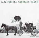 画像: SHM-CD GEORGE WALLINGTON ジョージ・ウォーリントン / JAZZ FOR THE CARRIAGE TRADE ジャズ・フォー・ザ・キャリッジ・トレード