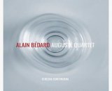 画像: CD ALAIN BEDARD  AUGUSTE QUARTET  アラン・ベダード /   CIRCUM  CONTINUUM サーカム・コンティニューム	 