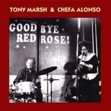 画像: CD  TONY MARSH & CHEFA ALONSO  /  GOODBYE RED ROSE