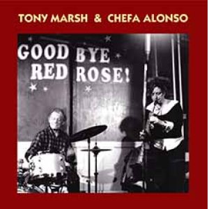 画像: CD  TONY MARSH & CHEFA ALONSO  /  GOODBYE RED ROSE