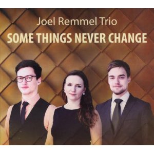 画像: 【澤野工房 2016年7月新譜CD】   JOEL REMMEL TRIO  ジョエル・レンメル・トリオ /  SOME THING NEVER CHANGE  サム・シングス・ネヴァー・チェンジ