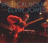 画像: 悔いなく激烈に完全燃焼する大興奮の痛快モーダル・バップ豊饒世界!!　CD　WILL CALHOUN ウィル・カルホーン / CELEBRATING ELVIN JONES セレブレイティング・エルヴィン・ジョーンズ